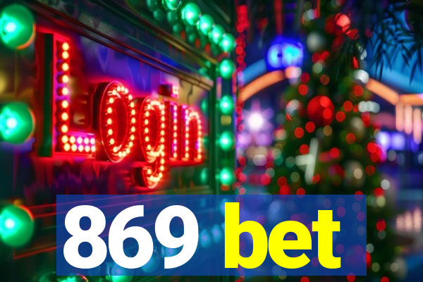 869 bet